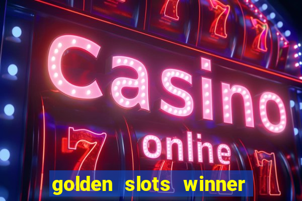 golden slots winner paga mesmo